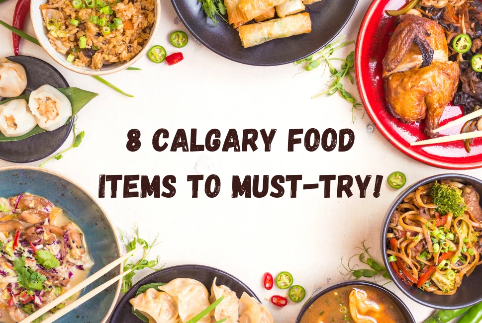 8 Must-Try Calgary Food
